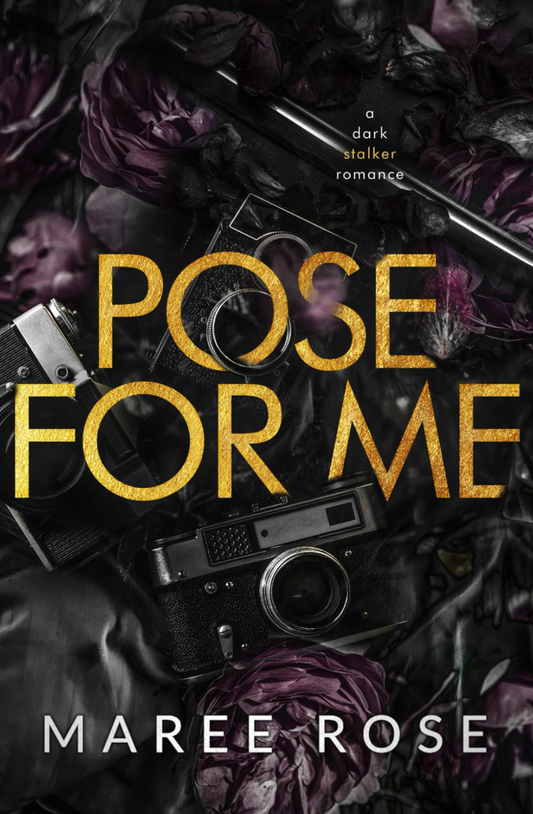 Pose For Me by Maree Rose