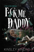 F*ck Me Daddy (A Port Canyon Chronicle #2) by Kinsley Kincaid
