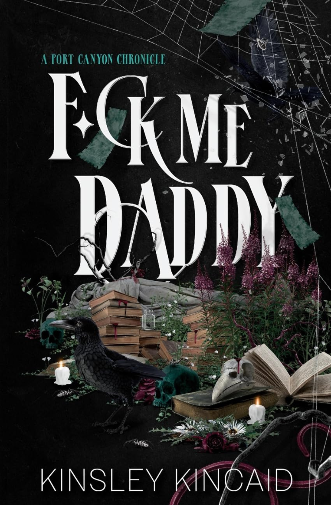 F*ck Me Daddy (A Port Canyon Chronicle #2) by Kinsley Kincaid