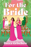 For The Bride by Becca Grischow