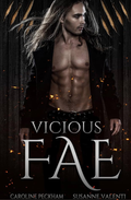 Vicious Fae (Ruthless Boys of the Zodiac, #3) by Caroline Peckham, & Susanne Valenti
