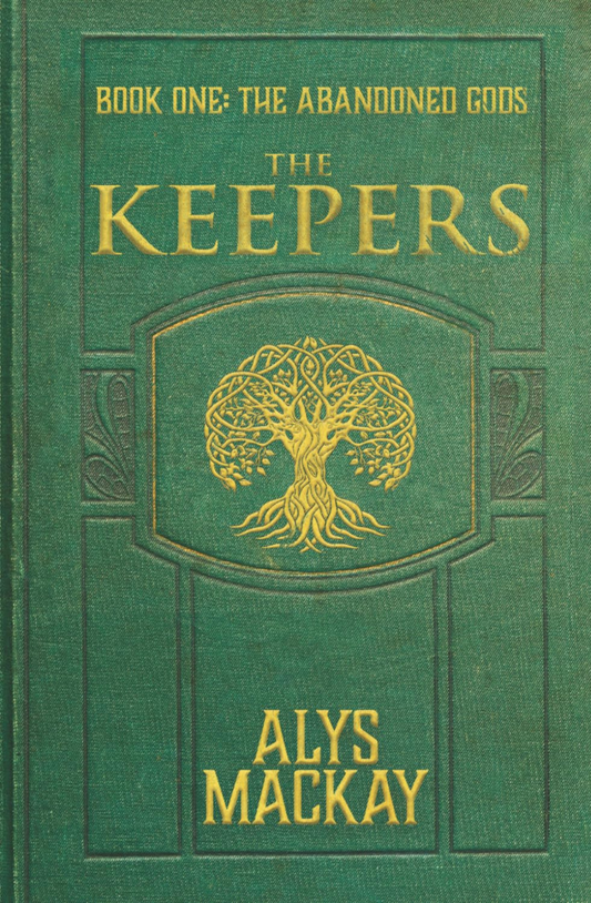 The Keepers (The Abandoned Gods #1) by Alys Mackay