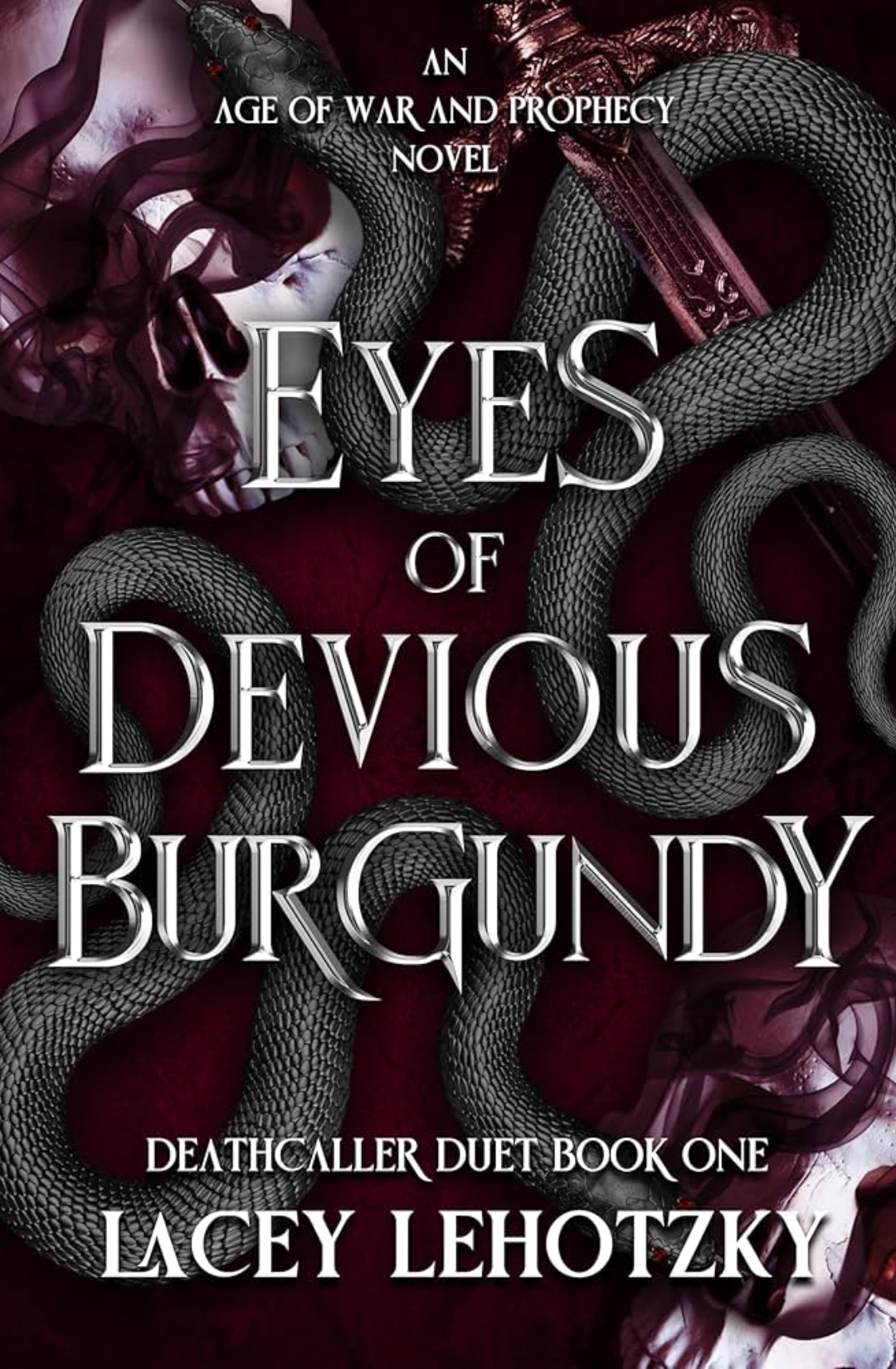 Eyes of Devious Burgundy (Deathcaller Duet, #1) by Lacey Lehotzky