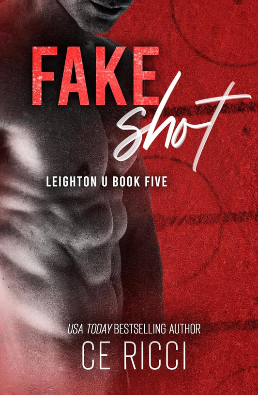 Fake Shot (Leighton U Book #5) by C.E. Ricci